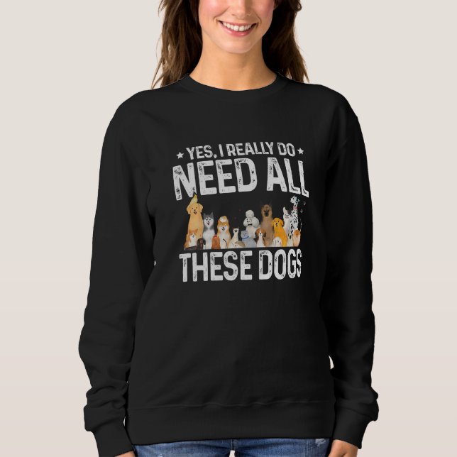 Camiseta Sim, Eu Realmente Preciso De Todos Esses Cachorros (Frente)