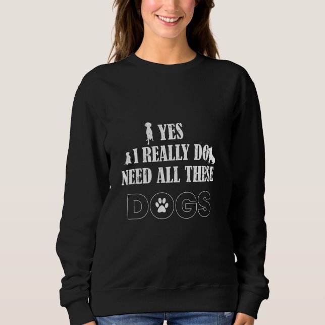 Camiseta Sim, eu realmente preciso de todos esses cães afli (Frente)