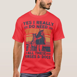 Camiseta Sim, Eu Realmente Preciso De Todos Esses Cavalos E