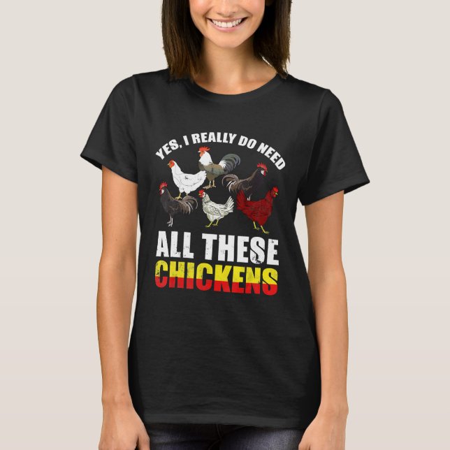 Camiseta Sim, eu realmente preciso de todos esses frangos F (Frente)