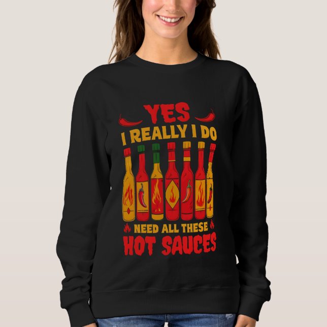 Camiseta Sim, Eu Realmente Preciso De Todos Esses Molhos Qu (Frente)