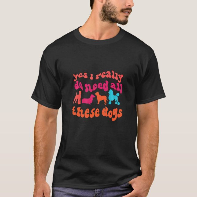 Camiseta Sim, Eu Realmente Preciso De Todos Estes Desenhos  (Frente)