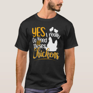 Camiseta Sim Eu Realmente Preciso De Todos Estes Frangos Fr