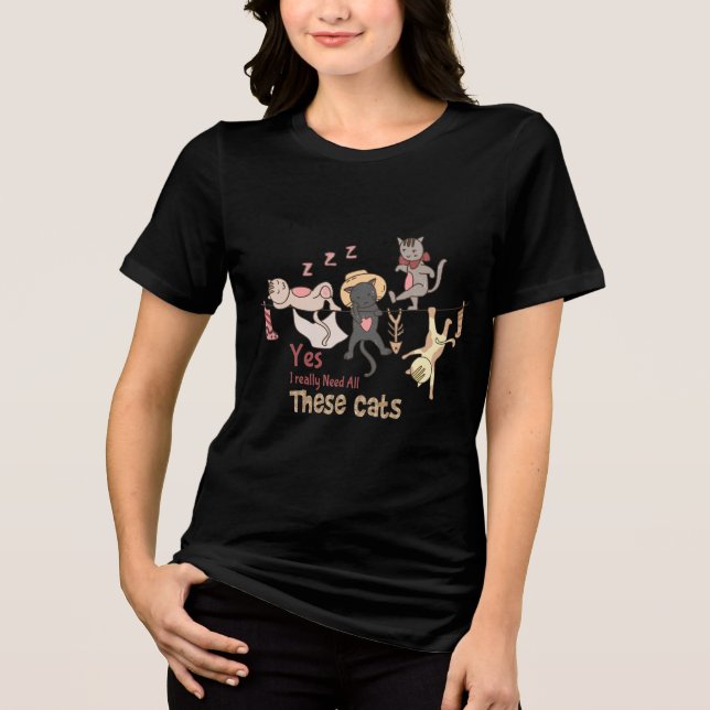 Camiseta Sim, Eu Realmente Preciso De Todos Estes Gatos - A (Frente)