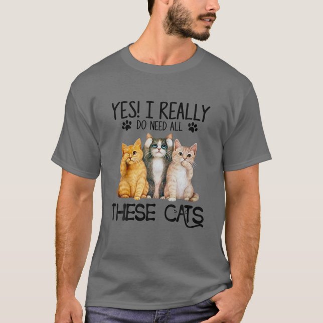 Camiseta Sim, Eu Realmente Preciso De Todos Estes Gatos - G (Frente)