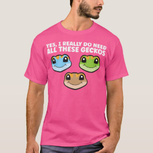 Camiseta Sim, Eu Realmente Preciso De Todos Estes Geckos