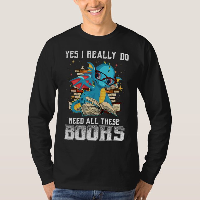 Camiseta Sim, Eu Realmente Preciso De Todos Estes Livros Dr (Frente)