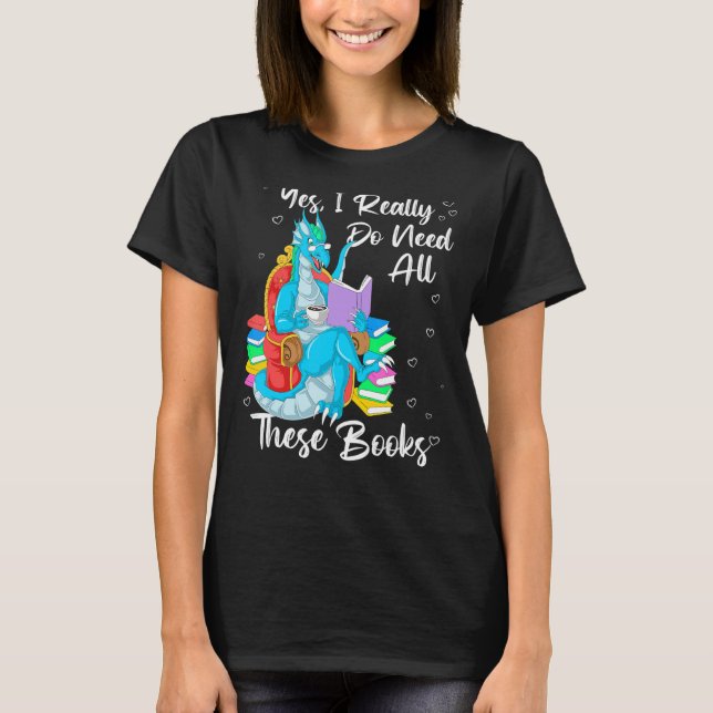 Camiseta Sim, Eu Realmente Preciso De Todos Estes Livros Dr (Frente)