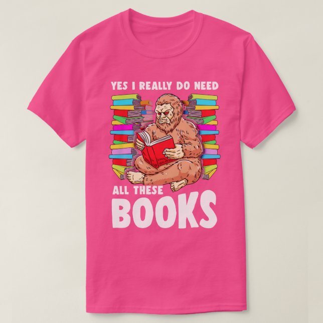 Camiseta Sim, Eu Realmente Preciso De Todos Estes Livros Es (Frente do Design)