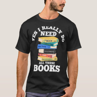 Camiseta Sim, Eu Realmente Preciso De Todos Estes Livros Le