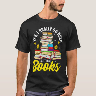 Camiseta Sim, Eu Realmente Preciso De Todos Estes Livros Ve