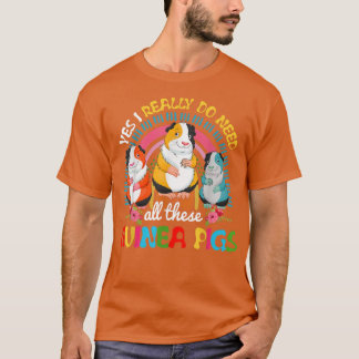 Camiseta Sim, Eu Realmente Preciso De Todos Estes Porcos Da