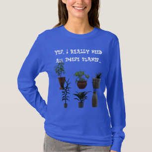 Camiseta Sim, eu realmente preciso dessas plantas... Camise