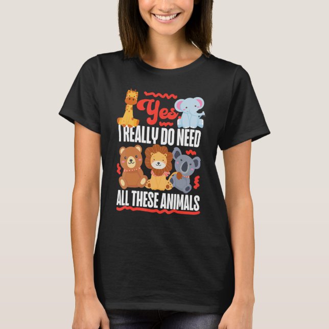 Camiseta Sim, Eu Realmente Preciso Desses Animais Engraçado (Frente)