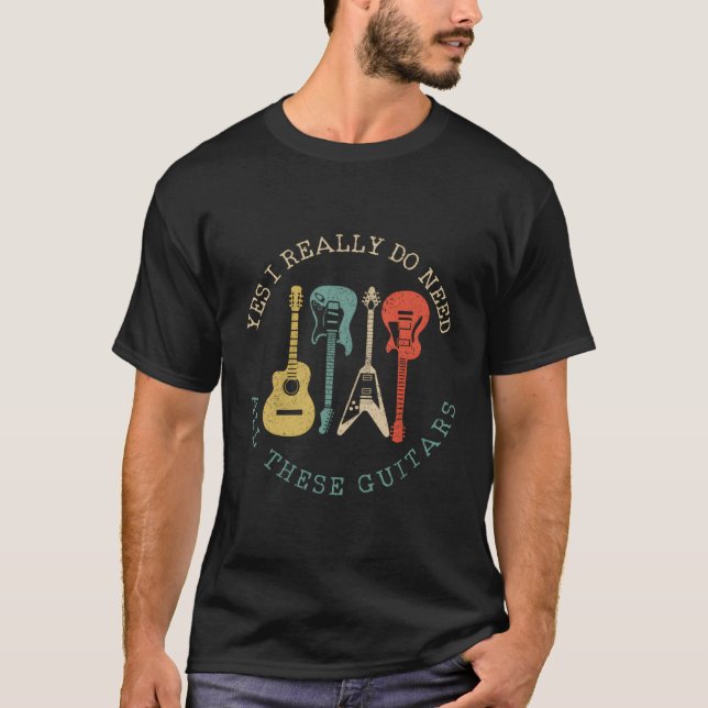 Camiseta Sim, Eu Realmente Preciso Desses Guitarras Engraça (Frente)