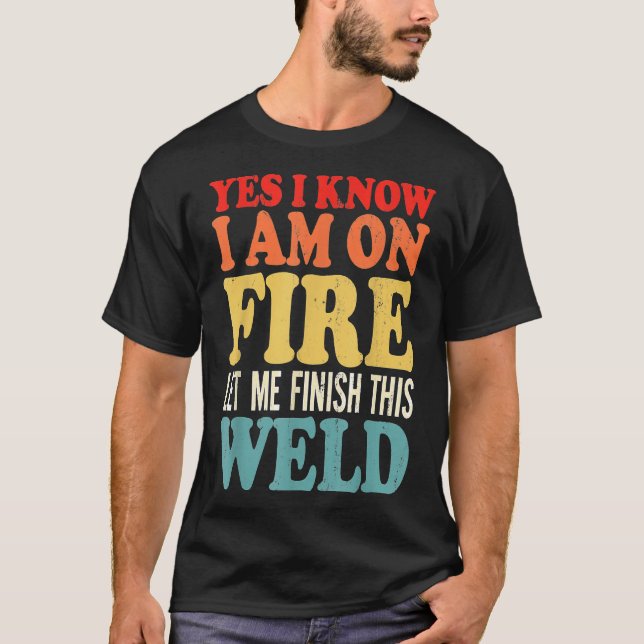 Camiseta Sim, eu sei que estou em chamas, deixe-me terminar (Frente)