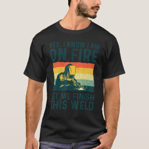 Camiseta Sim, eu sei que estou em chamas, me deixa terminar