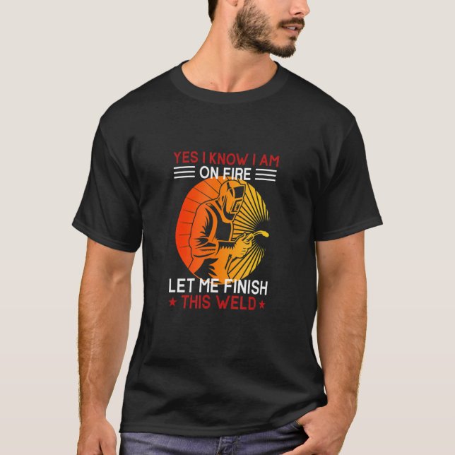 Camiseta Sim, eu sei que estou em chamas Trabalhador de met (Frente)