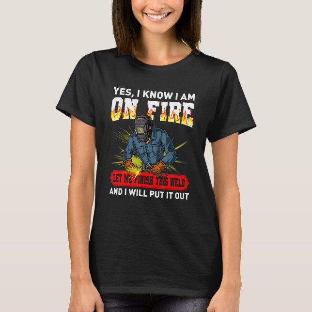 Camiseta Sim, eu sei que estou em Fire Metal Worker Weldin (Frente)