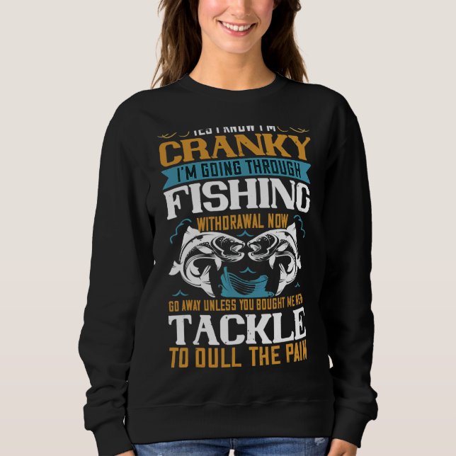 Camiseta Sim, eu sei que estou irritada, vou pescar Wi (Frente)