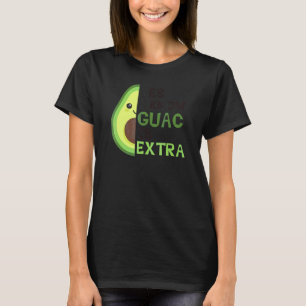 Camiseta Sim, Eu Sei Que Guac É Muito Bonito Avocado Guacam