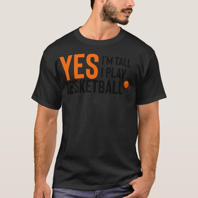 Camiseta Sim, Eu Sei Que Sou Alto E Sim, Jogo Basquete (Frente)