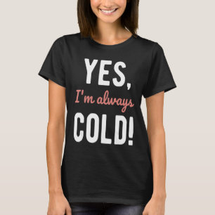 Camiseta Sim, eu sempre digo frio sobre a vida no inverno 4