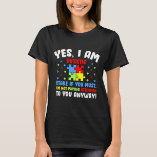 Camiseta Sim, Eu Sou A Autista Stare Se Você Autista Consci