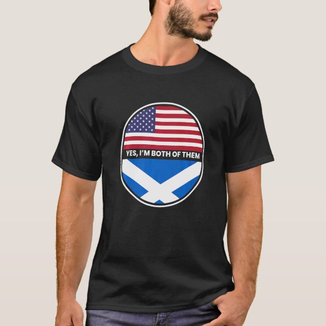 Camiseta Sim, Eu Sou Ambos Bandeira Da Escócia Dos Eua (Frente)