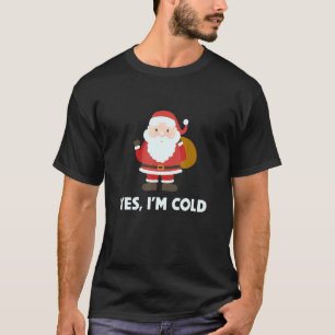 Camiseta Sim, eu sou Frio Feliz Natal Papai Noel Natal Frio