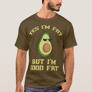 Camiseta Sim, Eu Sou Gordo, Mas Sou Boa Fat Avocado.