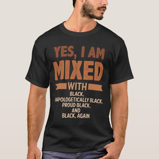 Camiseta Sim, Eu Sou Misturado Com O Mês Da História Negra  (Frente)