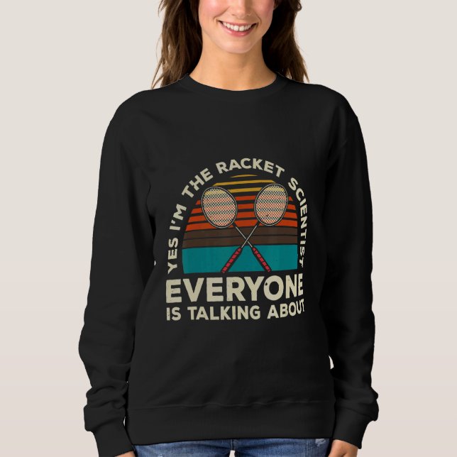 Camiseta Sim, Eu Sou O Cientista Do Racket De Quem Todos Fa (Frente)