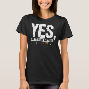 Camiseta Sim, Eu Sou Pessoa Cega Visualmente Imparada