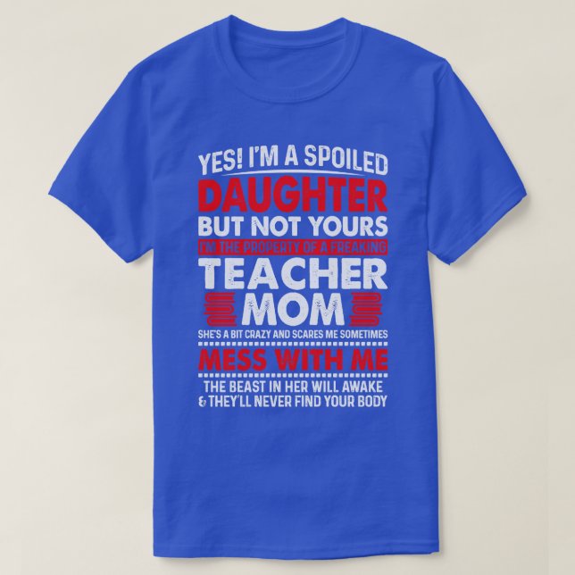 Camiseta Sim, Eu Sou Uma Filha Maltratada Da Professora Mãe (Frente do Design)