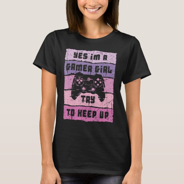 Camiseta Sim, eu sou uma garota de jogos Engraçada (Frente)