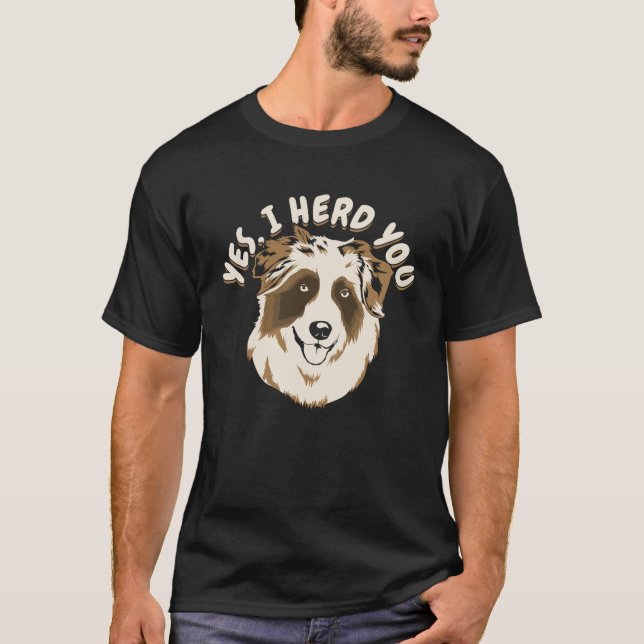 Camiseta Sim, Eu Te Ouvi Dono De Cachorro Australiano Dom (Frente)