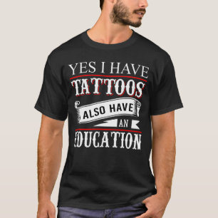 Camiseta Sim, Eu Tenho Tatuagem De Educação
