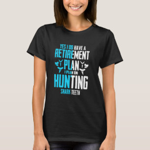 Camiseta Sim, Eu Tenho Um Plano De Aposentação Caçando Tuba