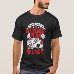 Camiseta Sim, Eu Tenho Um Plano De Aposentação Que Eu Plane