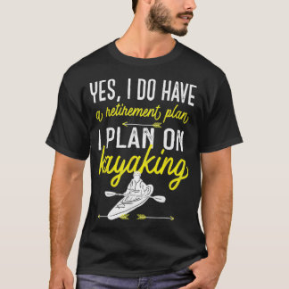 Camiseta Sim, Eu Tenho Um Plano De Aposentação Que Planejo 