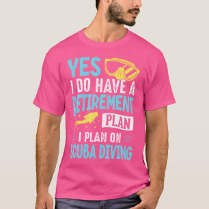 Camiseta Sim, eu tenho um plano de aposentadoria, vou mergu