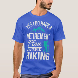 Camiseta Sim, Eu Tenho Um Plano De Reforma Engraçado.