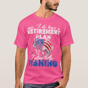 Camiseta Sim, Eu Tenho Um Plano De Reforma Para Ir Pescar