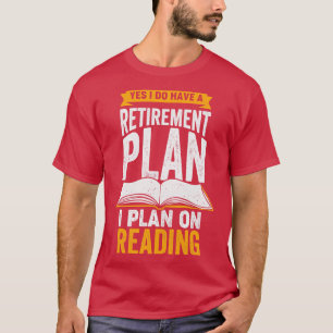 Camiseta Sim, Eu Tenho Um Plano De Reforma Que Planejo Ler