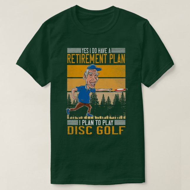 Camiseta Sim, Eu Tenho Um Plano De Retirada De Golf 1 (Frente do Design)