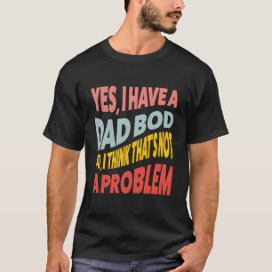 Camiseta Sim, eu tenho uma barriga de papai, não, eu acho q