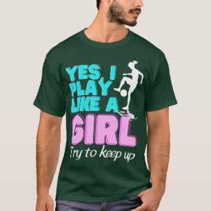 Camiseta Sim, Eu Toco Como Uma Mulher Jogadora
