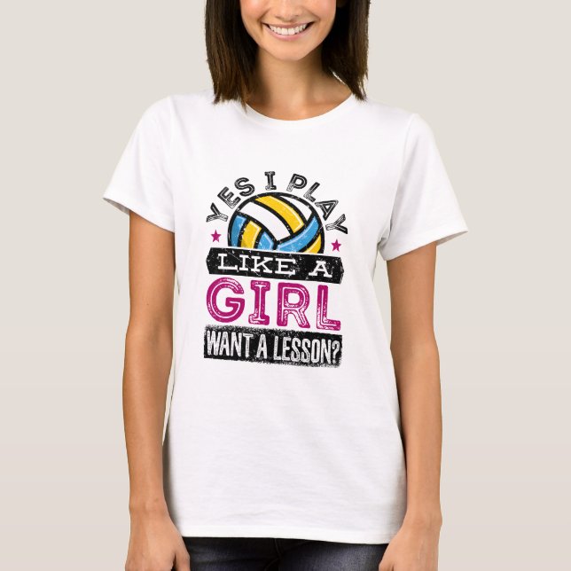 Camiseta Sim, eu toco como uma mulher jogadora de vôlei (Frente)