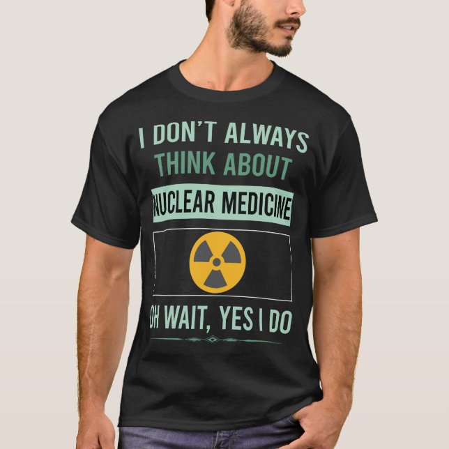 Camiseta Sim, faço medicina nuclear (Frente)